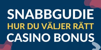 Snabbguide – Hur du väljer rätt casino bonus