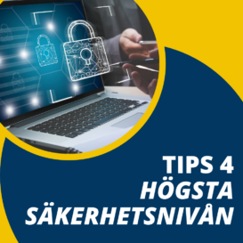 Tips 4 - Högsta säkerhetsnivån