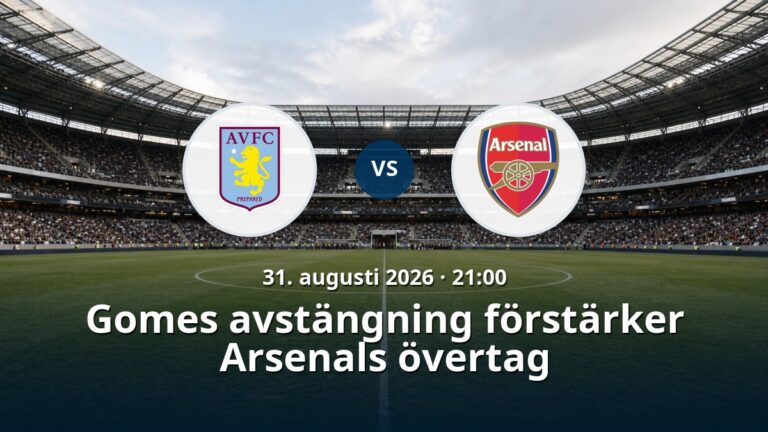 Aston Villa – Arsenal: Gomes avstängning förstärker Arsenals övertag