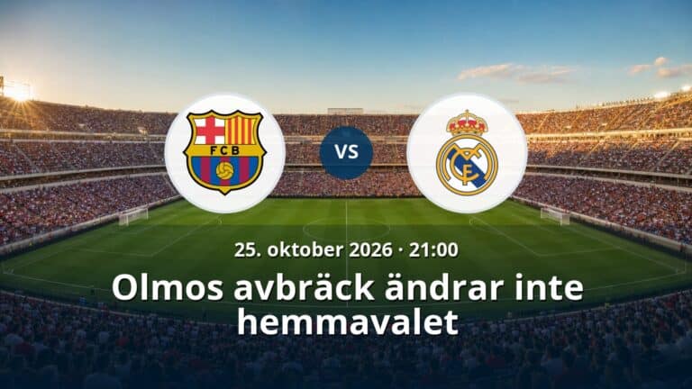 Barcelona – Real Madrid: Olmos avbräck ändrar inte hemmavalet