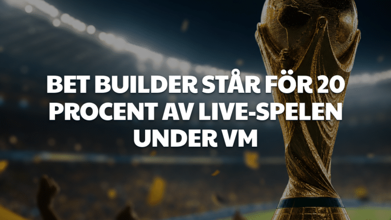 Bet Builder står för 20 procent av live-spelen under VM