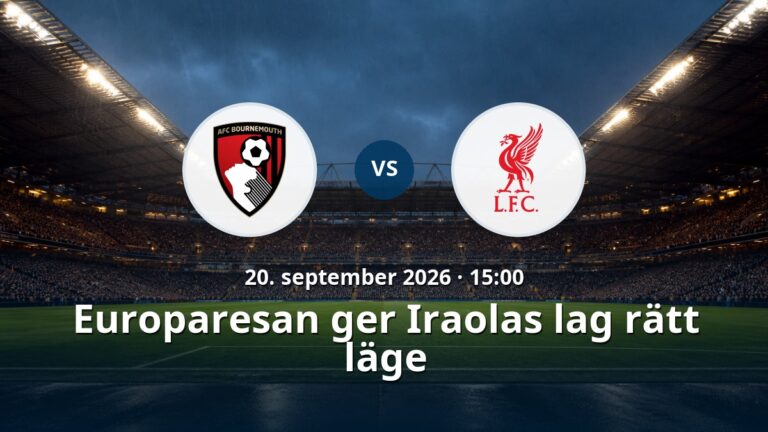 Bournemouth – Liverpool: Europaresan ger Iraolas lag rätt läge