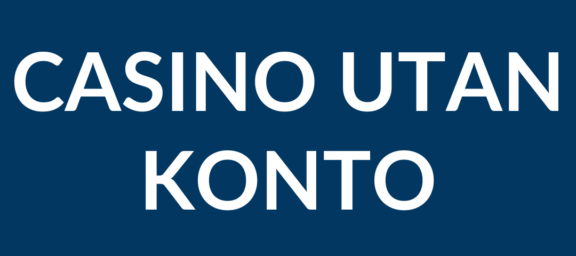 Casino utan Registrering eller Konto