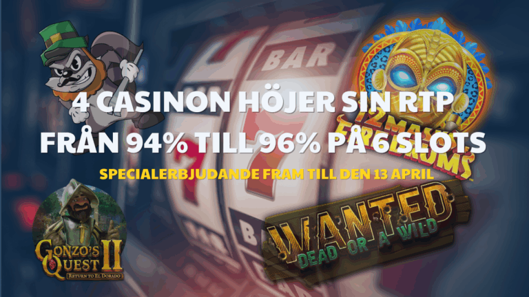 Fyra casinon höjer RTP på 6 slots fram till 13 april