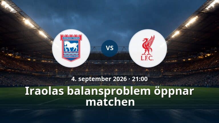 Ipswich – Liverpool: Iraolas balansproblem öppnar matchen