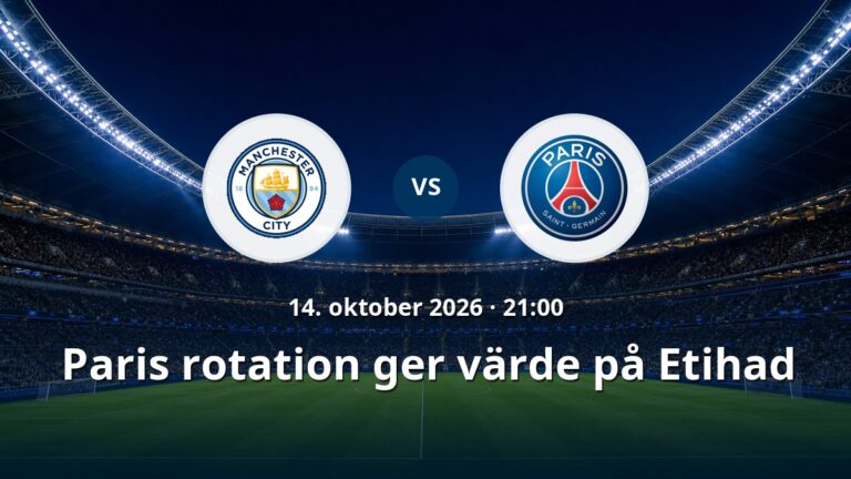 Manchester City – Paris Saint Germain: Paris rotation ger värde på Etihad