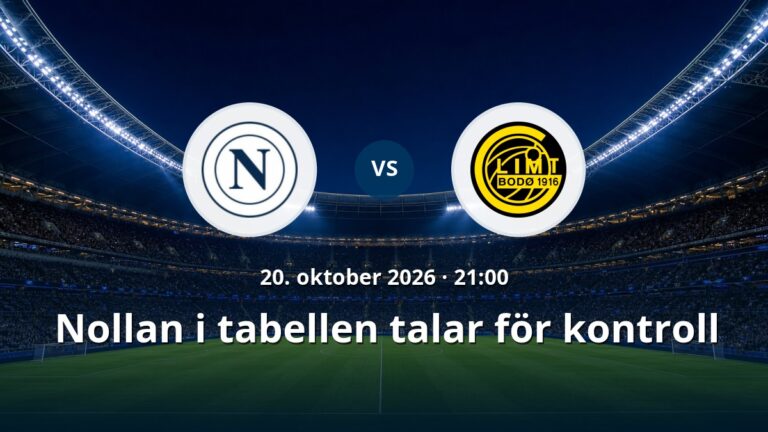 Napoli – Bodo/Glimt: Nollan i tabellen talar för kontroll