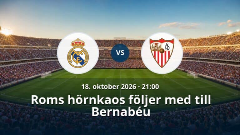 Real Madrid – Sevilla: Roms hörnkaos följer med till Bernabéu
