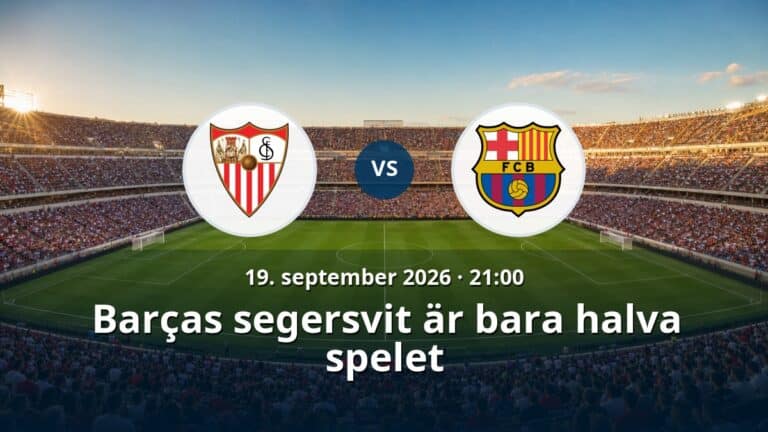 Sevilla – Barcelona: Barças segersvit är bara halva spelet