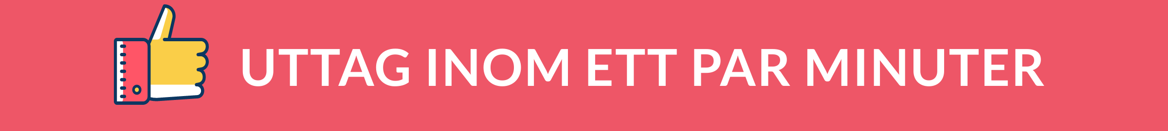 snabba uttag inom ett par minuter banner 1 snabba uttag inom ett par minuter banner 1