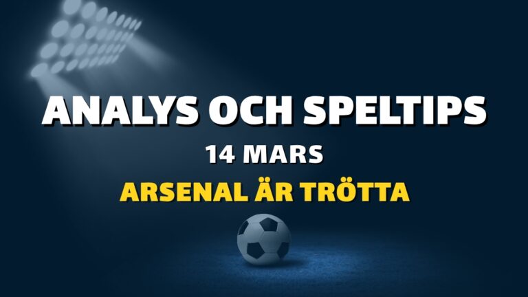 Stryktipset tips 14/3 – Arsenal är trötta