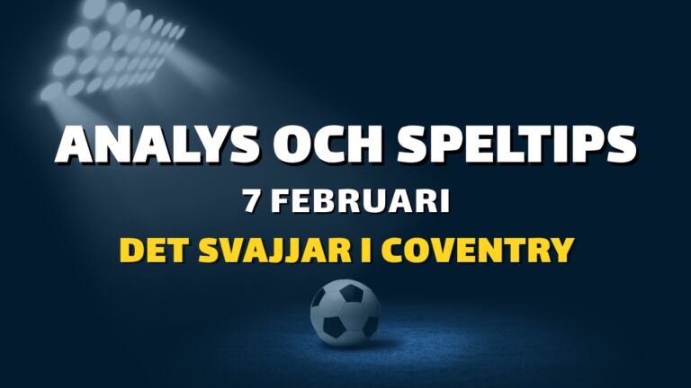 Stryktipset tips 7/2 – Coventry är svajiga
