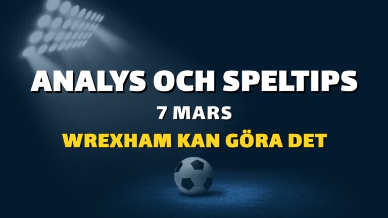 Stryktipset tips 7/3 – Wrexham kan göra det