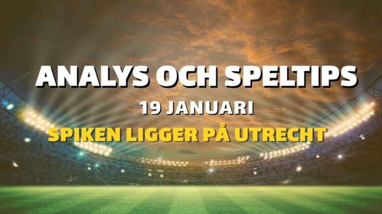 Topptipset tips 19/1 – Spik på Utrecht